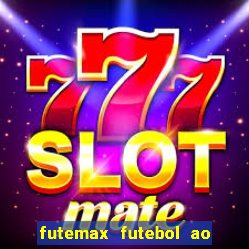 futemax futebol ao vivo hd